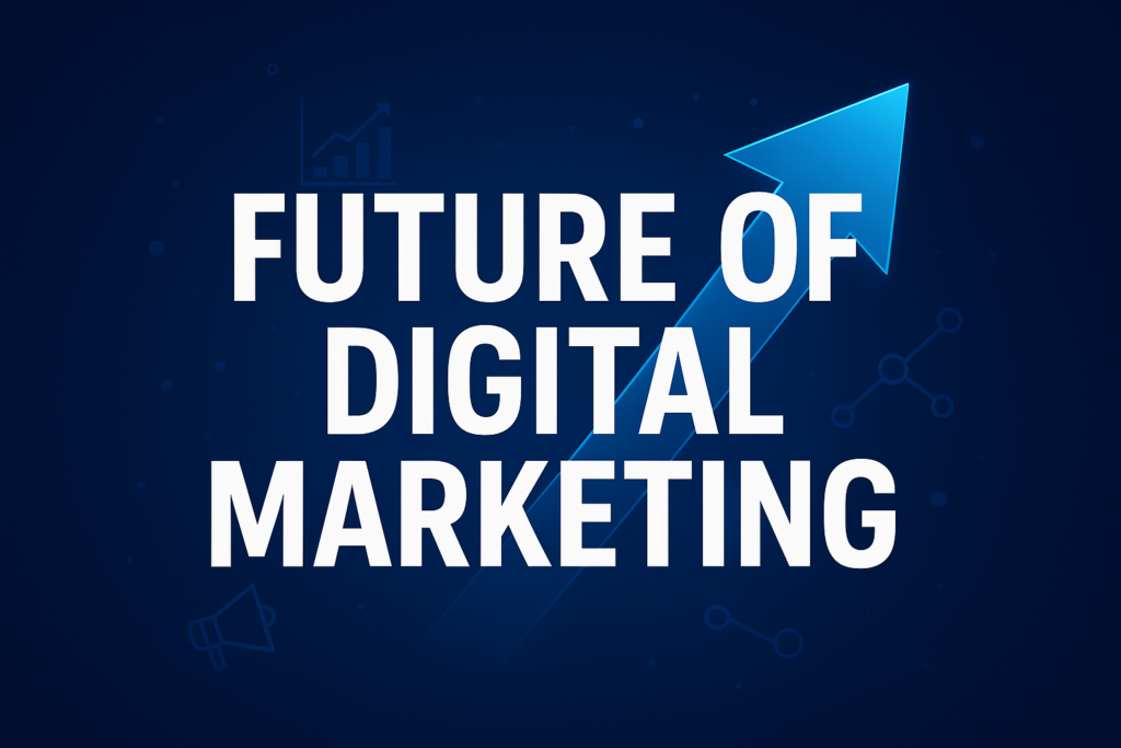 Future of digital marketing